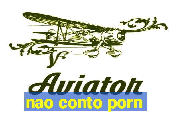 nao conto porn